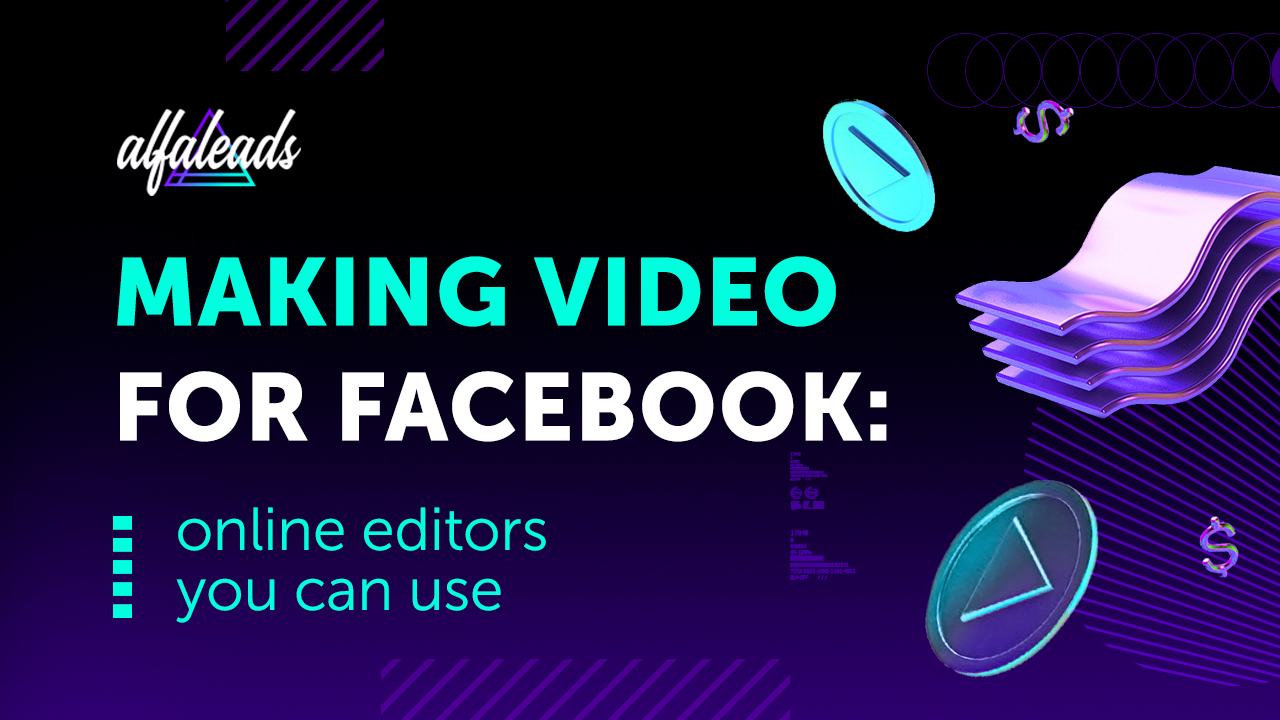 Making video for Facebook: online editors you can use - Alfaleads ...